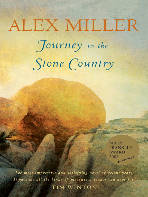 Title details for Journey to the Stone Country by Alex Miller - Wait list